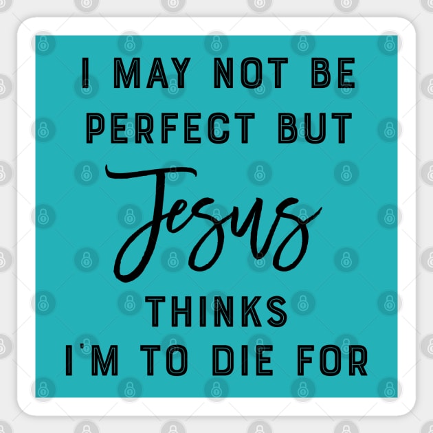 I'm Perfect for Jesus Sticker by cacostadesign